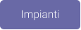 Impianti